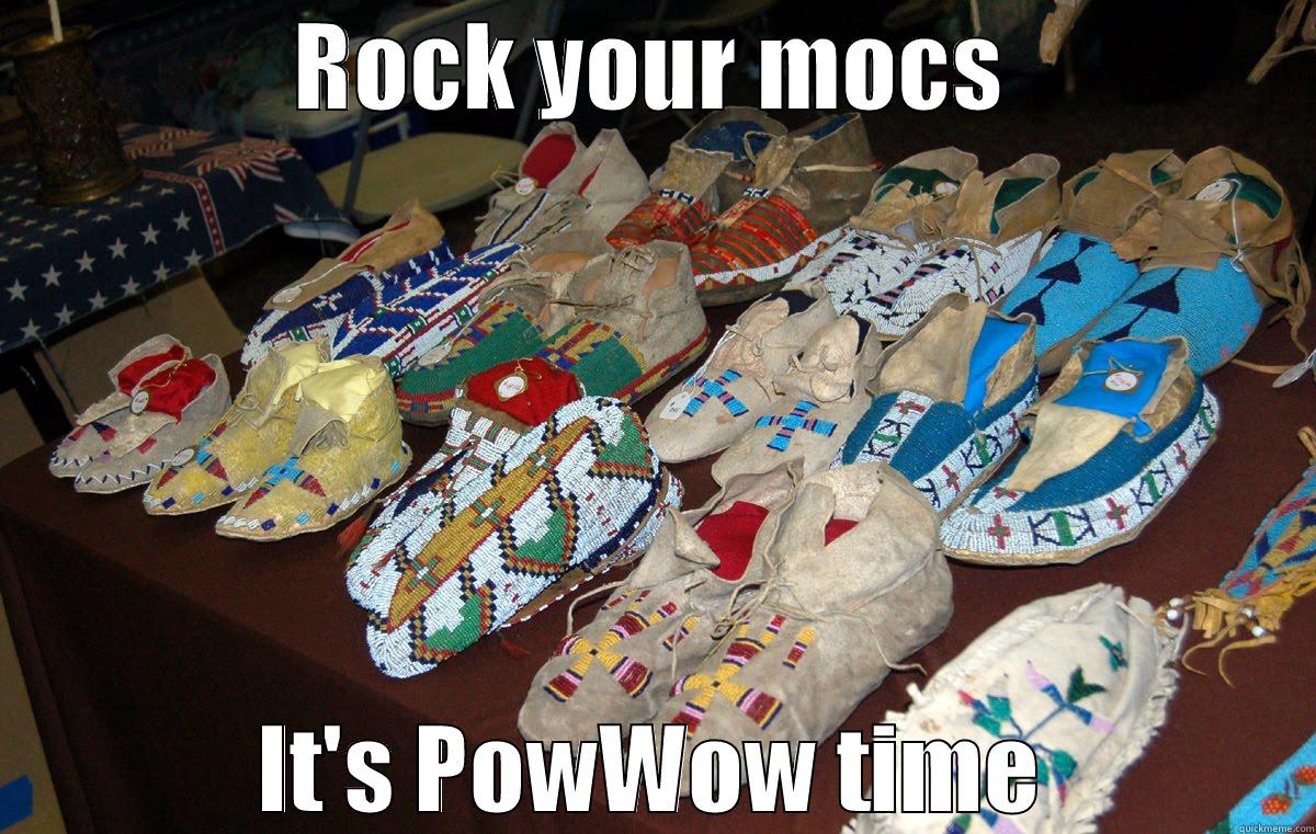 ROCK YOUR MOCS IT'S POWWOW TIME Misc