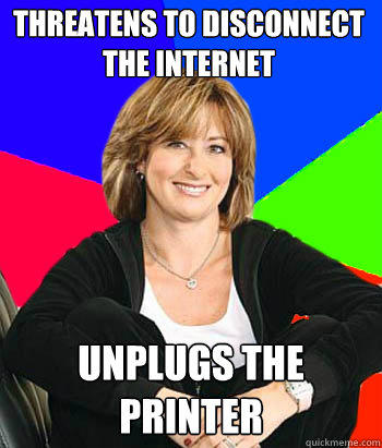 Threatens to disconnect the internet unplugs the printer - Threatens to disconnect the internet unplugs the printer  Sheltering Suburban Mom