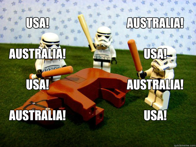 USA! 

AUSTRALIA!

USA! 

AUSTRALIA!
 AUSTRALIA!

USA! 

AUSTRALIA!

USA! - USA! 

AUSTRALIA!

USA! 

AUSTRALIA!
 AUSTRALIA!

USA! 

AUSTRALIA!

USA!  Misc