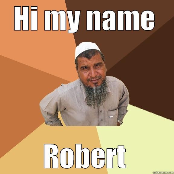 HI MY NAME ROBERT Ordinary Muslim Man