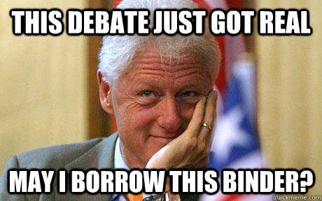 this debate just got real May I borrow this binder?  