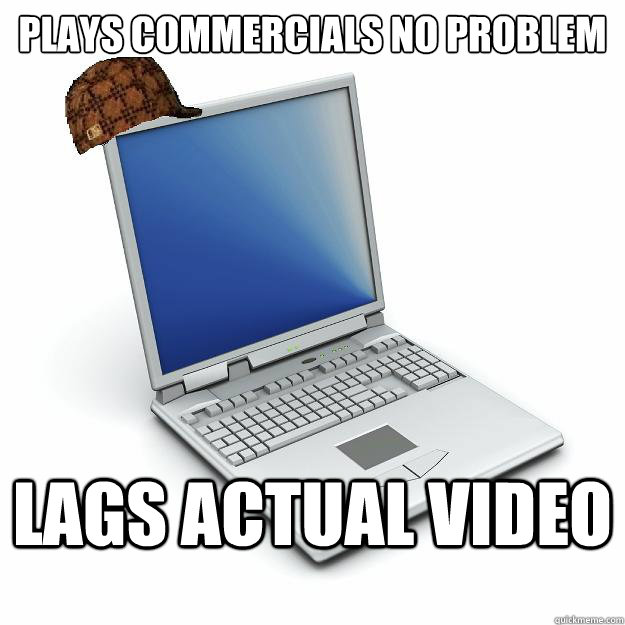 plays commercials no problem lags actual video  