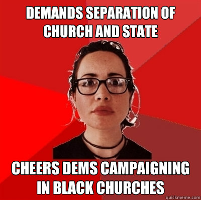 Demands separation of church and state Cheers dems campaigning in black churches  Liberal Douche Garofalo