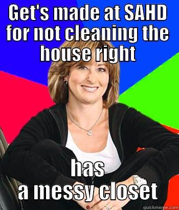 GET'S MADE AT SAHD FOR NOT CLEANING THE HOUSE RIGHT HAS A MESSY CLOSET Sheltering Suburban Mom