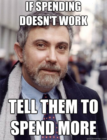 If spending doesn't work Tell them to spend more - If spending doesn't work Tell them to spend more  Krugmantopia