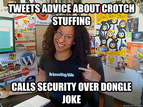 Tweets advice about crotch stuffing Calls security over dongle joke  