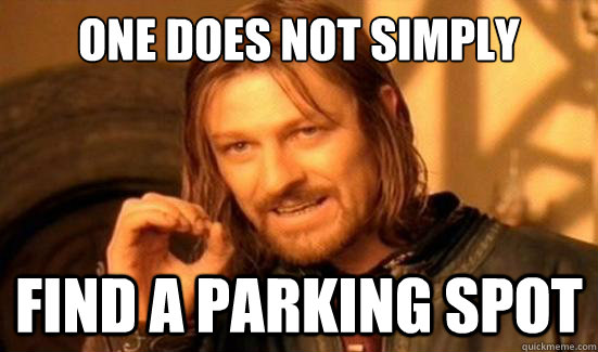 One Does Not Simply find a parking spot  Boromir