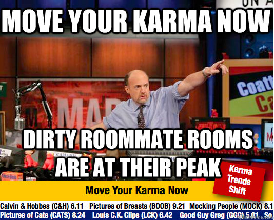 Move your karma now Dirty Roommate rooms are at their peak  Mad Karma with Jim Cramer