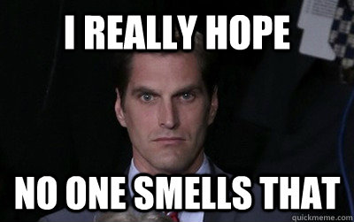 i really hope no one smells that  Menacing Josh Romney