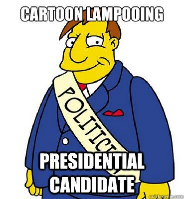 Cartoon lampooing Presidential Candidate - Cartoon lampooing Presidential Candidate  Generic political cartoon