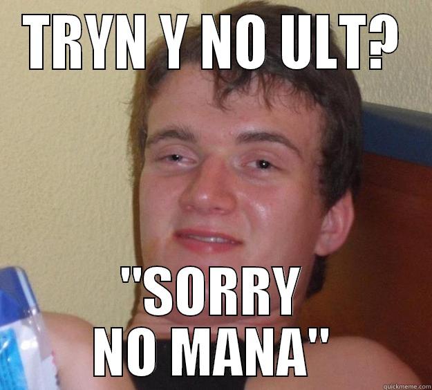 TRYN Y NO ULT? 