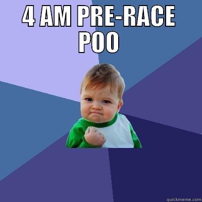 4 AM PRE-RACE POO  Success Kid