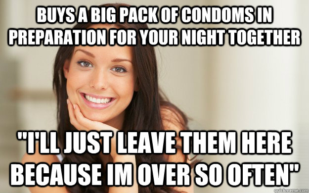 Buys a big pack of condoms in preparation for your night together 