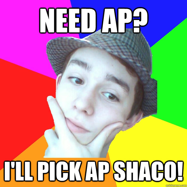 NEED AP? I'LL PICK AP SHACO! - NEED AP? I'LL PICK AP SHACO!  Worst LoL Player