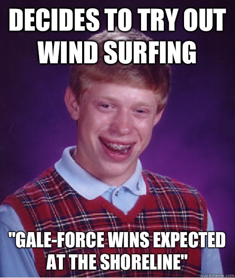 Decides to try out wind surfing 