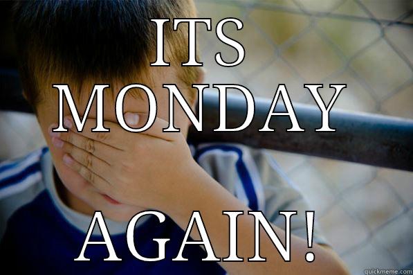 ITS MONDAY AGAIN! Confession kid