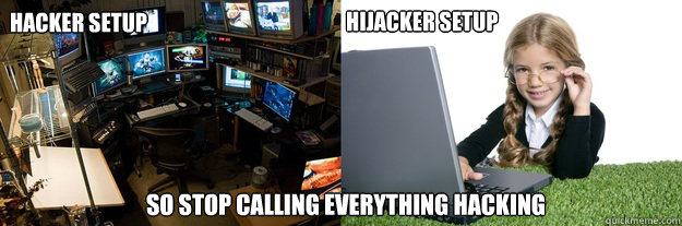 Hacker Setup Hijacker Setup So Stop Calling Everything Hacking - Hacker Setup Hijacker Setup So Stop Calling Everything Hacking  Stop Calling Everything Hacking