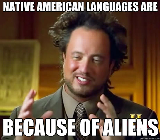 Native American languages are similar Because of Aliens  Ancient Aliens