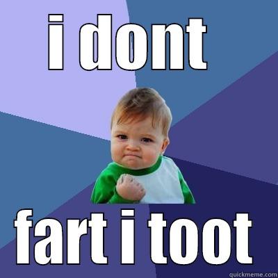 I DONT  FART I TOOT Success Kid