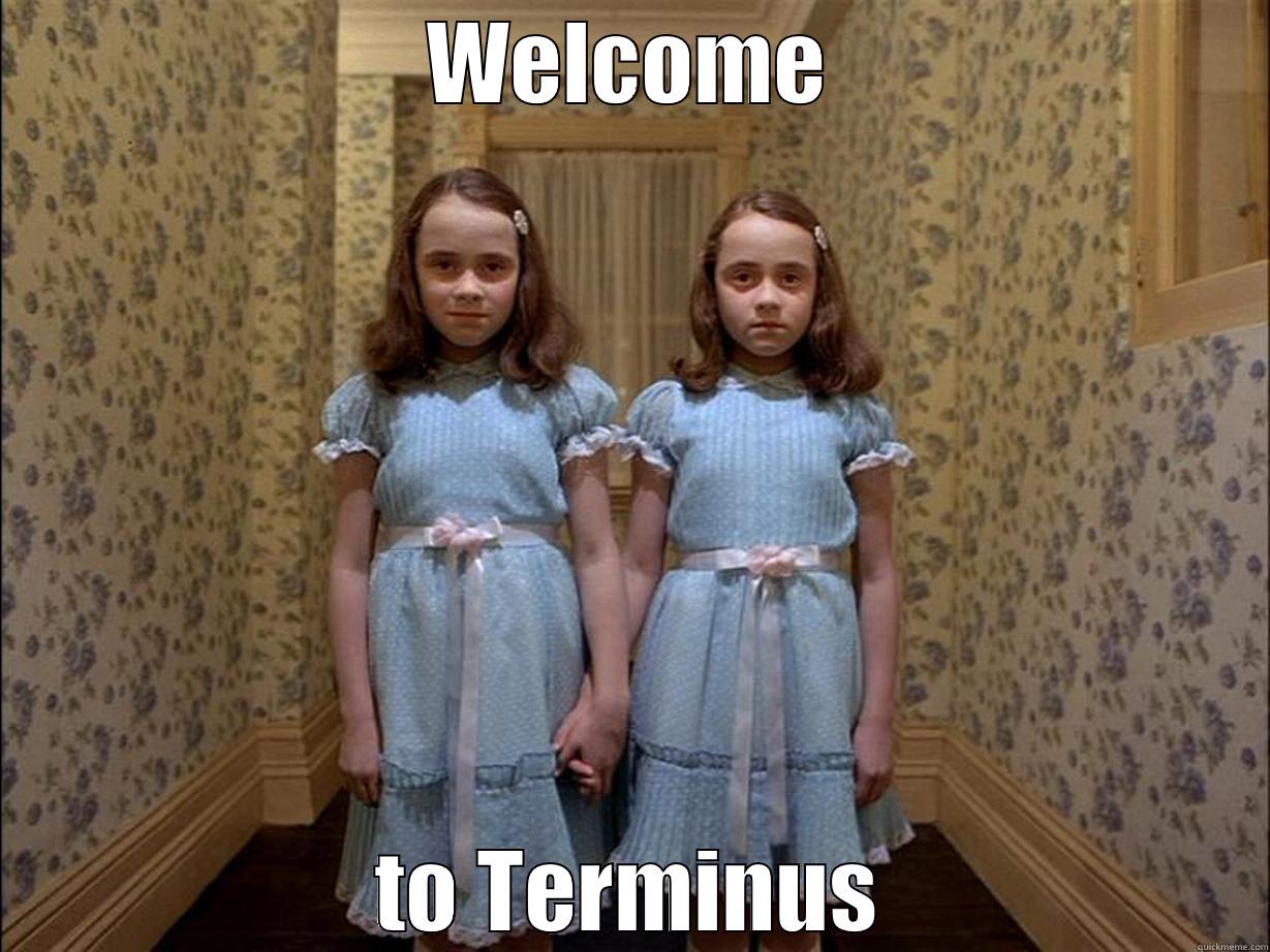 WELCOME TO TERMINUS Misc