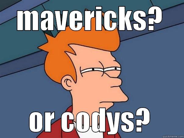 MAVERICKS? OR CODYS? Futurama Fry