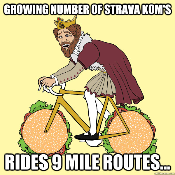 Growing number of Strava KOM'S rides 9 mile routes... - Growing number of Strava KOM'S rides 9 mile routes...  Strava KOMs