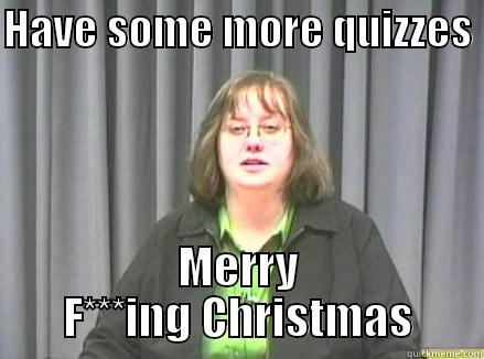 HAVE SOME MORE QUIZZES  MERRY F***ING CHRISTMAS Misc