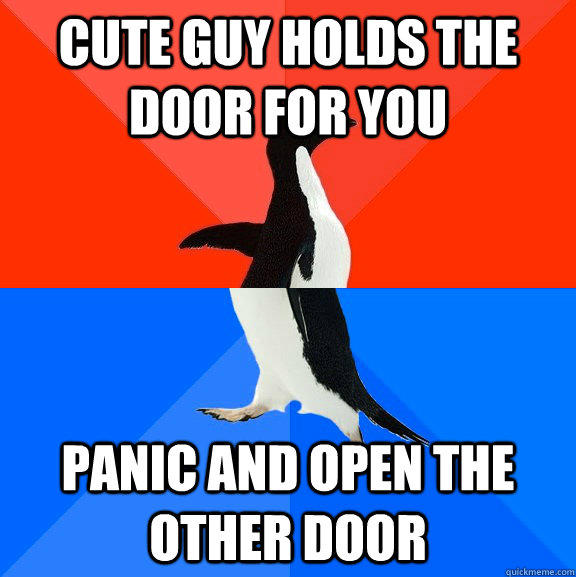 Cute guy holds the door for you panic and open the other door  Socially Awesome Awkward Penguin