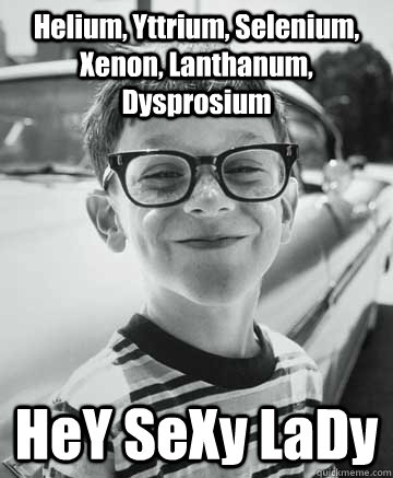 Helium, Yttrium, Selenium, Xenon, Lanthanum, Dysprosium HeY SeXy LaDy  