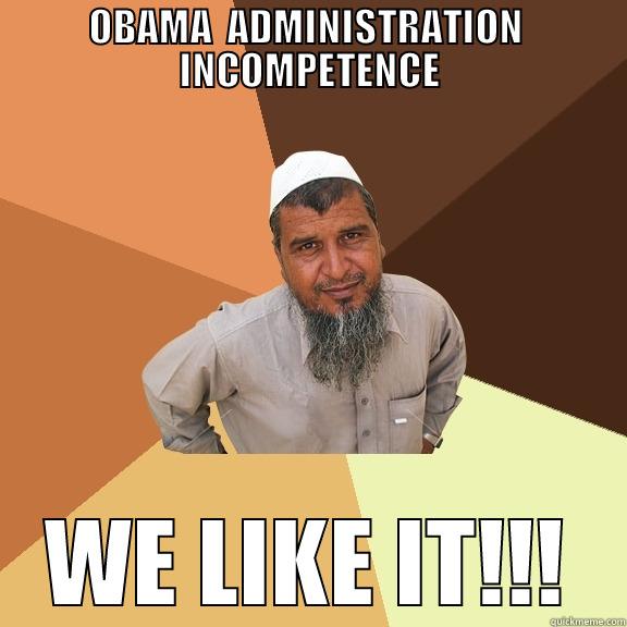 OBAMA  ADMINISTRATION  INCOMPETENCE WE LIKE IT!!! Ordinary Muslim Man