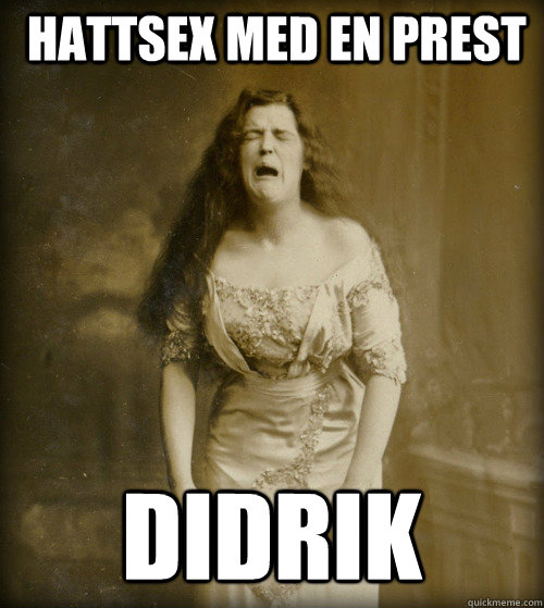  hattSex med en prest Didrik  1890s Problems