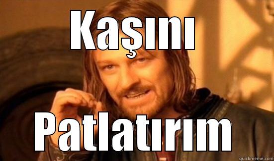 KAŞINI PATLATIRIM Boromir