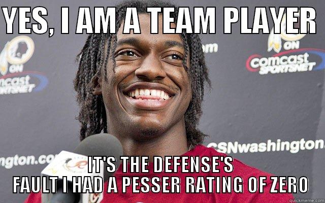 rg3 remember its the defenses fault - YES, I AM A TEAM PLAYER  IT'S THE DEFENSE'S FAULT I HAD A PESSER RATING OF ZERO Misc