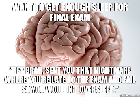 Want to get enough sleep for final exam 