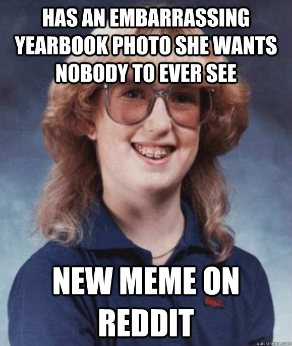 Has an embarrassing yearbook photo she wants nobody to ever see New meme on reddit  Bad Luck Bridgette