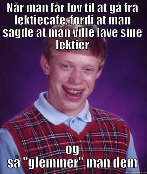 Fain of ze all ze time - NÅR MAN FÅR LOV TIL AT GÅ FRA LEKTIECAFE, FORDI AT MAN SAGDE AT MAN VILLE LAVE SINE LEKTIER OG SÅ 