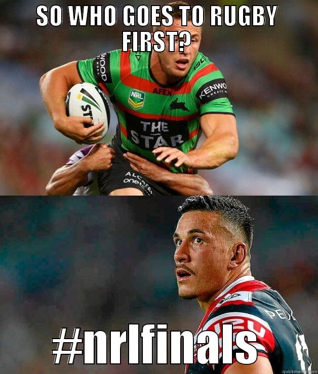 SO WHO GOES TO RUGBY FIRST? #NRLFINALS Misc