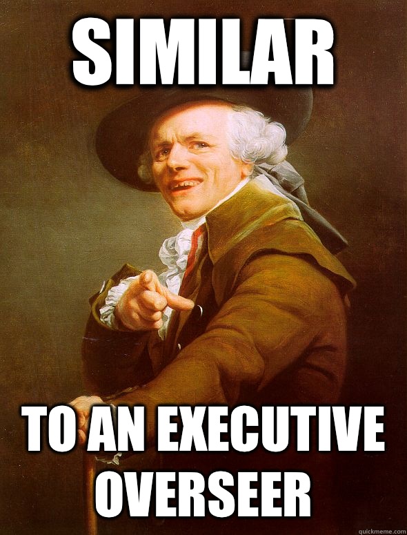 Similar To an executive overseer  Joseph Ducreux