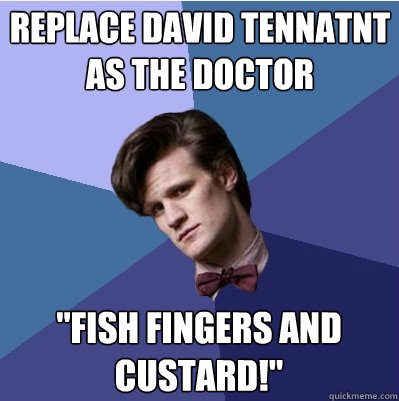 replace DAVID TENNATNT as the doctor 