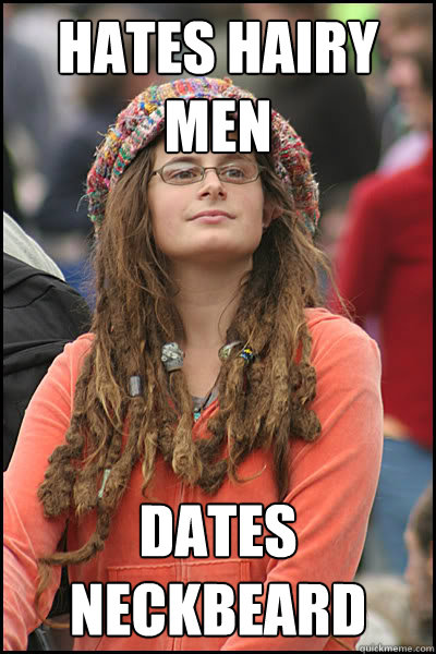 hates hairy men dates neckbeard - hates hairy men dates neckbeard  College Liberal