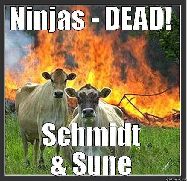 Tikkanen :) - NINJAS - DEAD! SCHMIDT & SUNE Evil cows