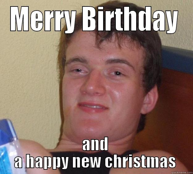 MERRY BIRTHDAY AND A HAPPY NEW CHRISTMAS 10 Guy