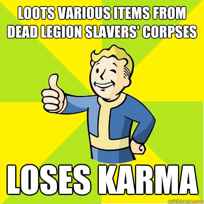 loots various items from dead legion slavers' corpses  loses karma  Fallout new vegas