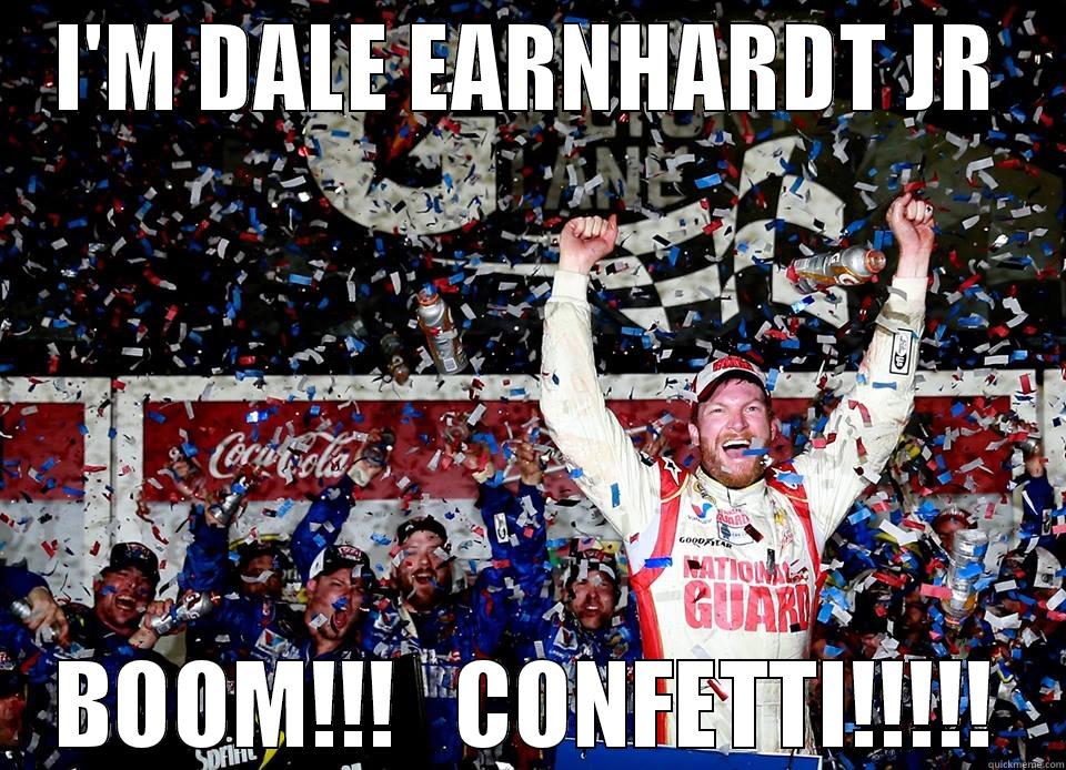 BOOM CONFETTI - I'M DALE EARNHARDT JR BOOM!!!   CONFETTI!!!!! Misc