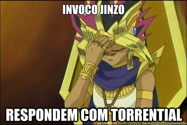 Invoco Jinzo Respondem com Torrential   Yugioh Meme