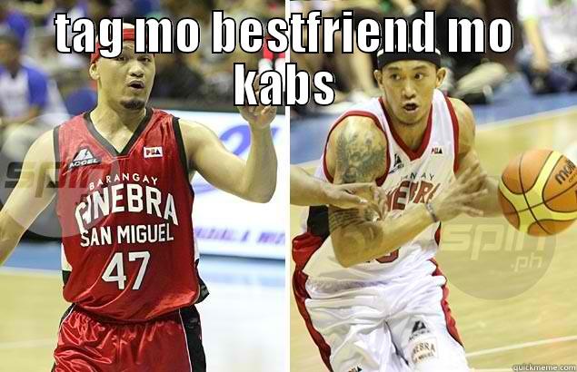 TAG MO BESTFRIEND MO KABS  Misc