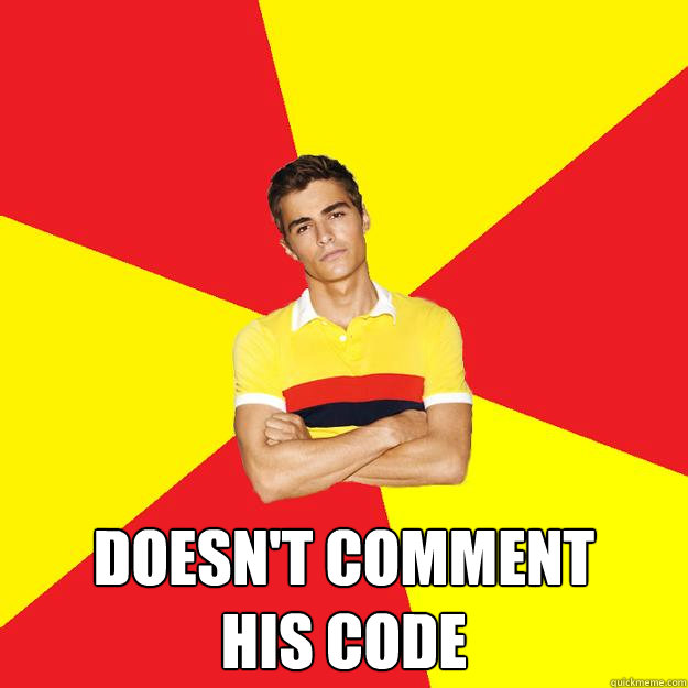   Doesn't comment 
his code  