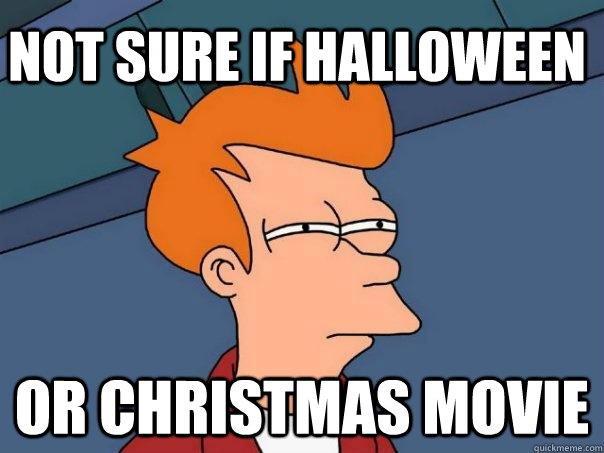 Not sure if halloween or christmas movie - Not sure if halloween or christmas movie  Futurama Fry