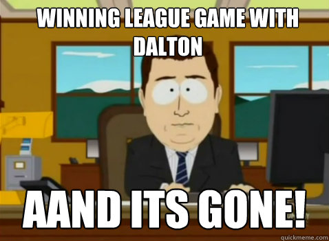 WINNING LEAGUE GAME WITH DALTON AAND ITS GONE!  South Park Banker