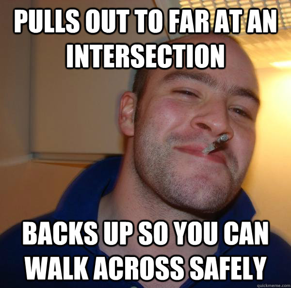 Pulls out to far at an intersection backs up so you can walk across safely - Pulls out to far at an intersection backs up so you can walk across safely  Misc